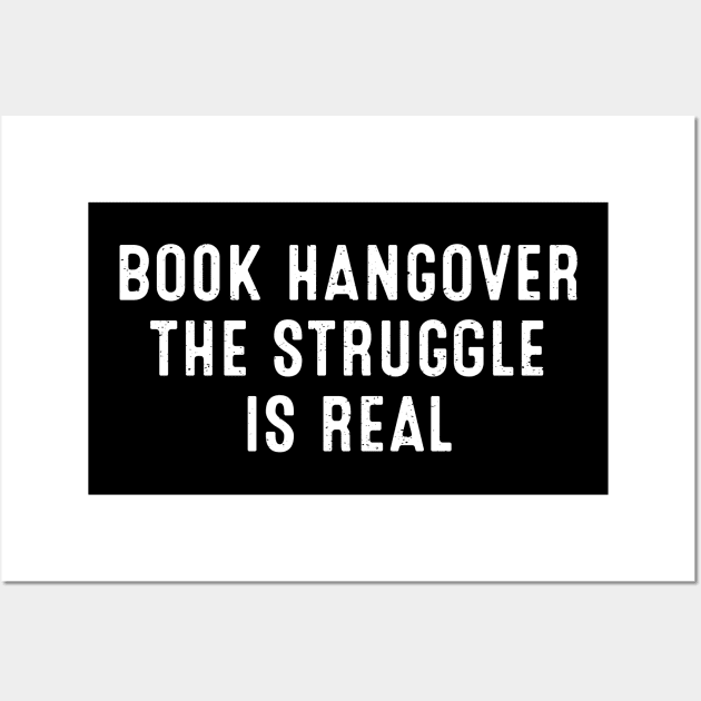 Book Hangover The Struggle is Real Wall Art by trendynoize